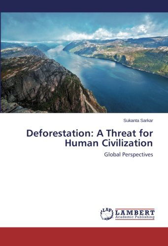 Cover for Sukanta Sarkar · Deforestation: a Threat for Human Civilization: Global Perspectives (Pocketbok) (2014)