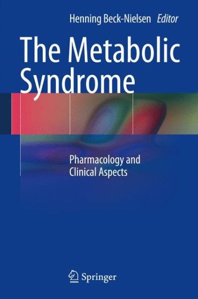 Cover for Henning Beck-nielsen · The Metabolic Syndrome: Pharmacology and Clinical Aspects (Gebundenes Buch) [2013 edition] (2013)