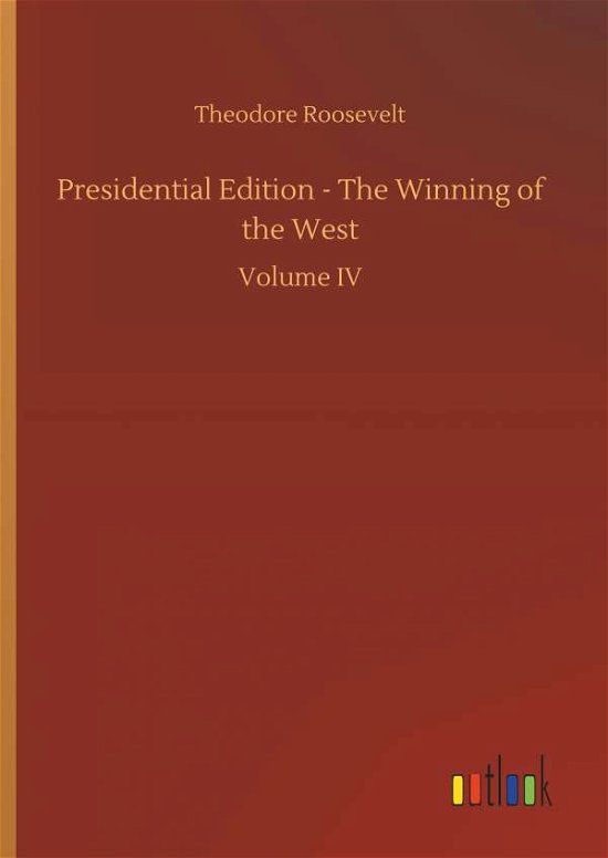 Presidential Edition - The Wi - Roosevelt - Books -  - 9783732669301 - May 15, 2018