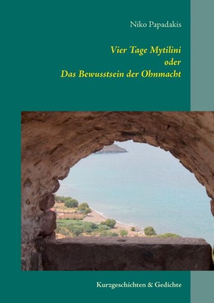 Cover for Niko Papadakis · Vier Tage Mytilini (Paperback Book) [German edition] (2014)
