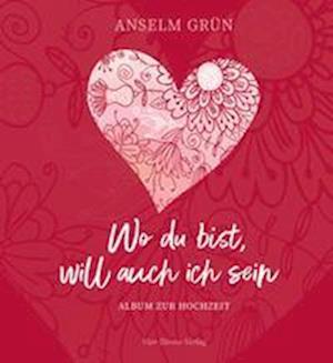 Cover for Anselm Grün · Wo du bist, will auch ich sein (Hardcover bog) (2022)