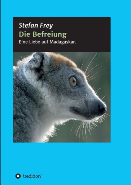 Cover for Frey · Die Befreiung (Book) (2017)