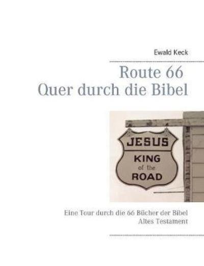 Route 66 Quer durch die Bibel - Keck - Livros -  - 9783746095301 - 9 de fevereiro de 2018