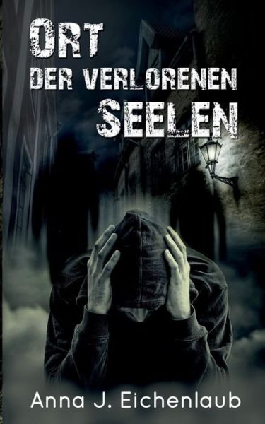 Cover for Eichenlaub · Ort der verlorenen Seelen (Bok) (2018)