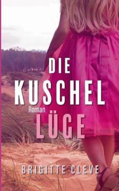 Cover for Cleve · Die Kuschellüge (Buch) (2018)