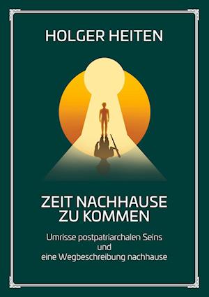 Cover for Holger Heiten · Zeit nachhause zu kommen (Book) (2023)