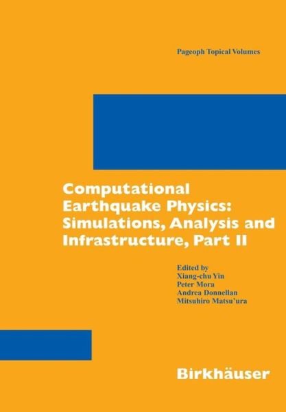 Cover for Xiang-chu Yin · Computational Earthquake Physics: Simulations, Analysis and Infrastructure, Part II - Pageoph Topical Volumes (Paperback Bog) [2007 edition] (2007)