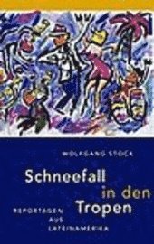 Cover for Wolfgang Stock · Schneefall in den Tropen (Hardcover Book) (2005)