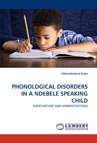 Cover for Sithembinkosi Dube · Phonological Disorders in a Ndebele Speaking Child: Their Nature and Manifestations (Paperback Book) (2011)