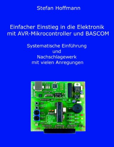 Cover for Stefan Hoffmann · Einfacher Einstieg in Die Elektronik Mit Avr-mikrocontroller Und Bascom (Paperback Book) [German edition] (2010)