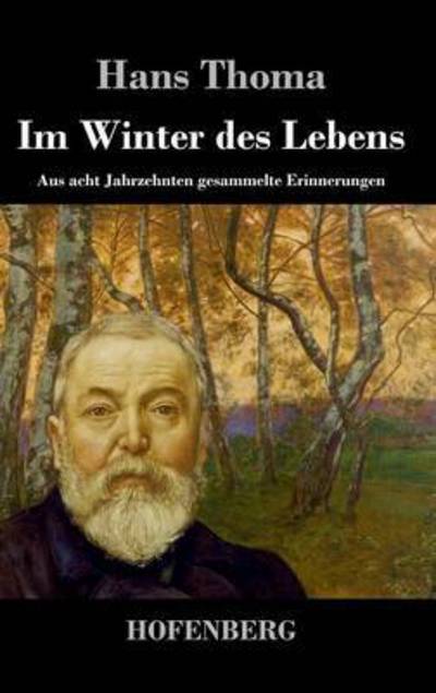 Cover for Hans Thoma · Im Winter Des Lebens (Hardcover Book) (2014)