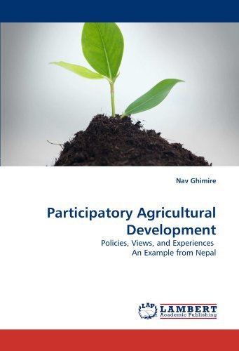 Cover for Nav Ghimire · Participatory Agricultural Development: Policies, Views, and Experiences  an Example from Nepal (Paperback Book) (2011)