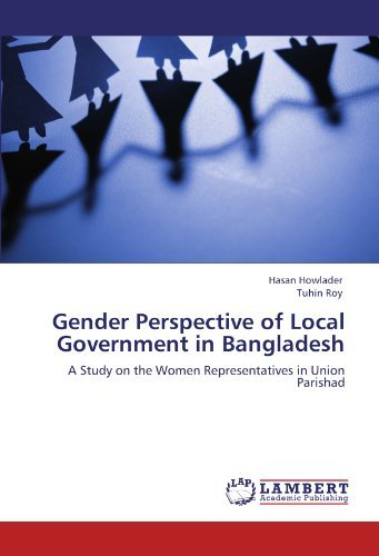 Cover for Tuhin Roy · Gender Perspective of Local Government in Bangladesh: a Study on the Women Representatives in Union Parishad (Pocketbok) (2011)