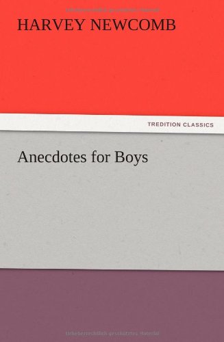 Cover for Harvey Newcomb · Anecdotes for Boys (Paperback Book) (2012)