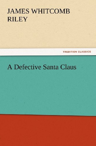 Cover for James Whitcomb Riley · A Defective Santa Claus (Tredition Classics) (Taschenbuch) (2012)