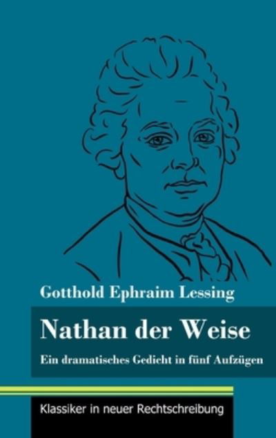 Cover for Gotthold Ephraim Lessing · Nathan der Weise (Gebundenes Buch) (2021)