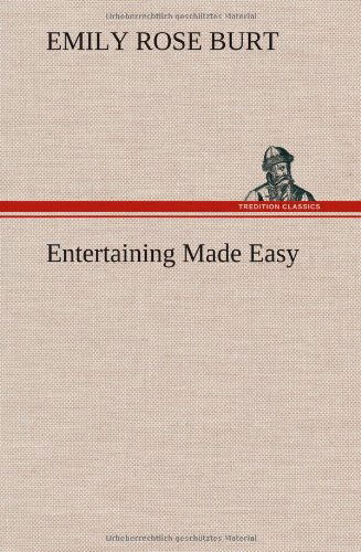 Cover for Emily Rose Burt · Entertaining Made Easy (Hardcover Book) (2013)