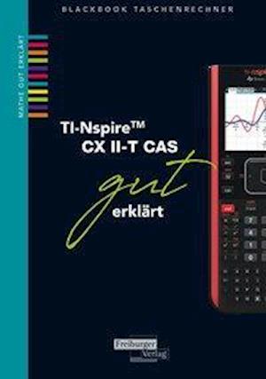 TI-Spire II-T CX CAS gut erklärt - Gruber - Bøker -  - 9783868146301 - 