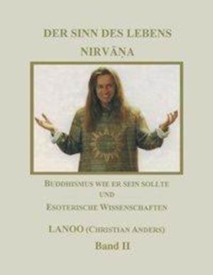 Der Sinn des Lebens - Nirvana Band 2 - Christian Anders - Livros - Books on Demand GmbH - 9783898114301 - 1 de julho de 2000