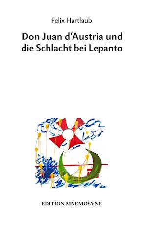 Cover for Felix Hartlaub · Don Juan d'Austria und die Schlacht bei Lepanto (Hardcover Book) (2017)