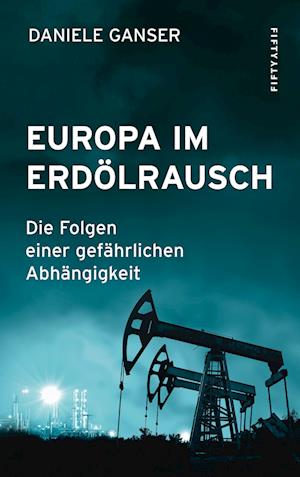 Cover for Daniele Ganser · Europa im Erdölrausch (Paperback Book) (2022)