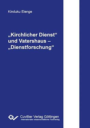 Cover for Kinduku Elenge · &quot;Kirchlicher Dienst&quot; und Vatershaus - &quot;Dienstforschung&quot; (Paperback Book) (2015)