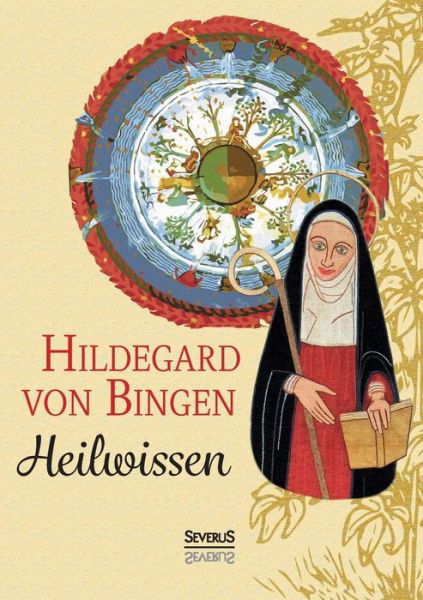 Heilwissen - Hildegard Von Bingen - Livros - Severus - 9783958012301 - 22 de janeiro de 2016