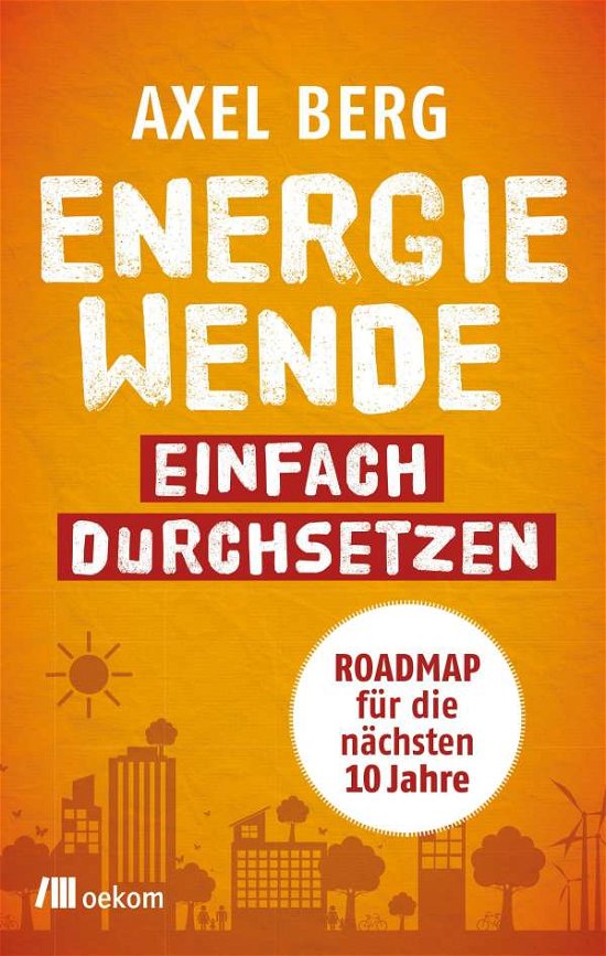 Cover for Berg · Energiewende einfach durchsetzen! (Bog)