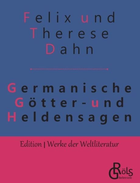 Cover for Felix Und Therese Dahn · Germanische Goetter- und Heldensagen: Walhall (Taschenbuch) (2019)