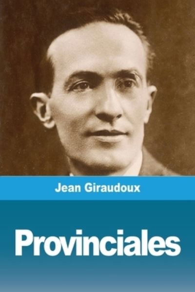 Cover for Jean Giraudoux · Provinciales (Pocketbok) (2020)