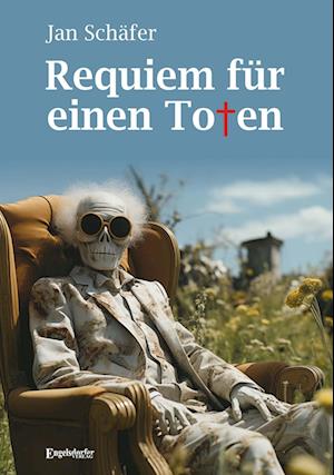 Requiem für einen Toten - Jan Schäfer - Books - Engelsdorfer Verlag - 9783969407301 - February 23, 2024