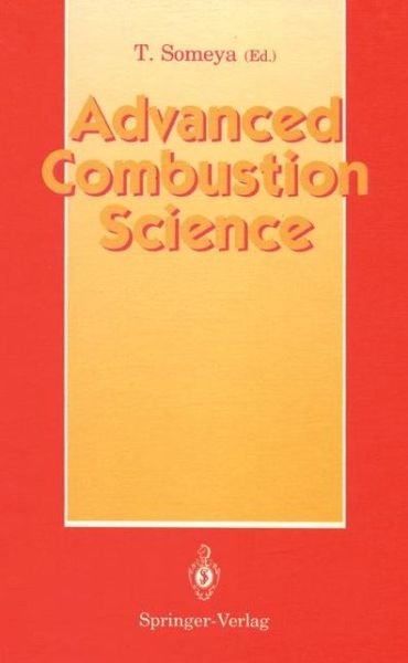 Tsuneo Someya · Advanced Combustion Science (Pocketbok) [Softcover reprint of the original 1st ed. 1993 edition] (2011)