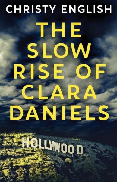Cover for Christy English · The Slow Rise Of Clara Daniels (Taschenbuch) (2021)