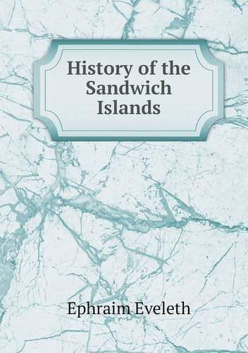 Cover for Ephraim Eveleth · History of the Sandwich Islands (Paperback Bog) (2013)