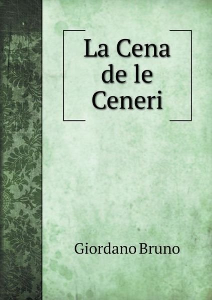 Cover for Giordano Bruno · La Cena De Le Ceneri (Pocketbok) (2015)