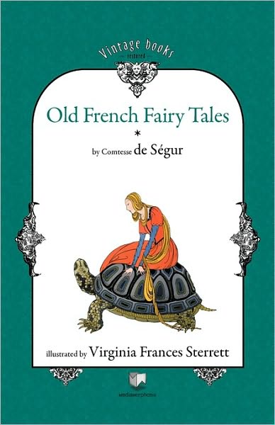 Cover for Sophie Rostopchine Comtesse de Segur · Old French Fairy Tales (Vol. 1) (Taschenbuch) (2010)