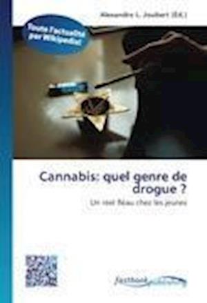 Cover for Cannabis · Quel Genre De Drogue ? (Book)