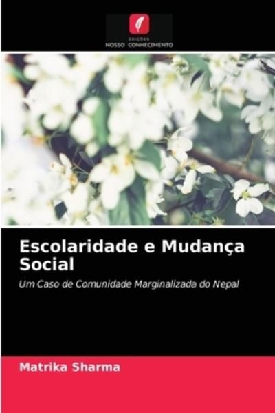 Cover for Matrika Sharma · Escolaridade e Mudanca Social (Pocketbok) (2021)