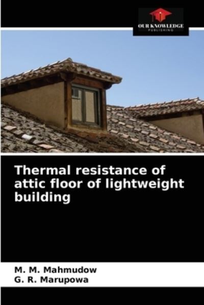 Cover for M M Mahmudow · Thermal resistance of attic floor of lightweight building (Paperback Book) (2021)