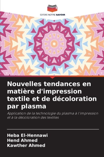 Cover for Heba El-Hennawi · Nouvelles tendances en matiere d'impression textile et de decoloration par plasma (Pocketbok) (2021)