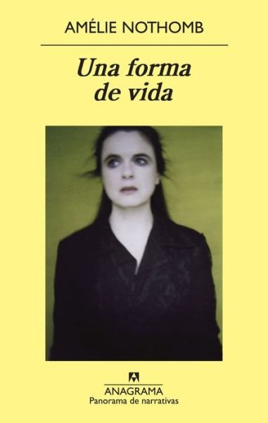 Cover for Amelie Nothomb · Una Forma De Vida (Panorama De Narrativas) (Spanish Edition) (Paperback Book) [Spanish edition] (2012)