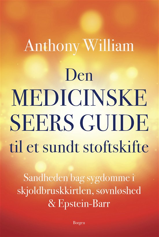 Cover for Anthony William · Den medicinske seers guide til et sundt stofskifte (Heftet bok) [1. utgave] (2018)
