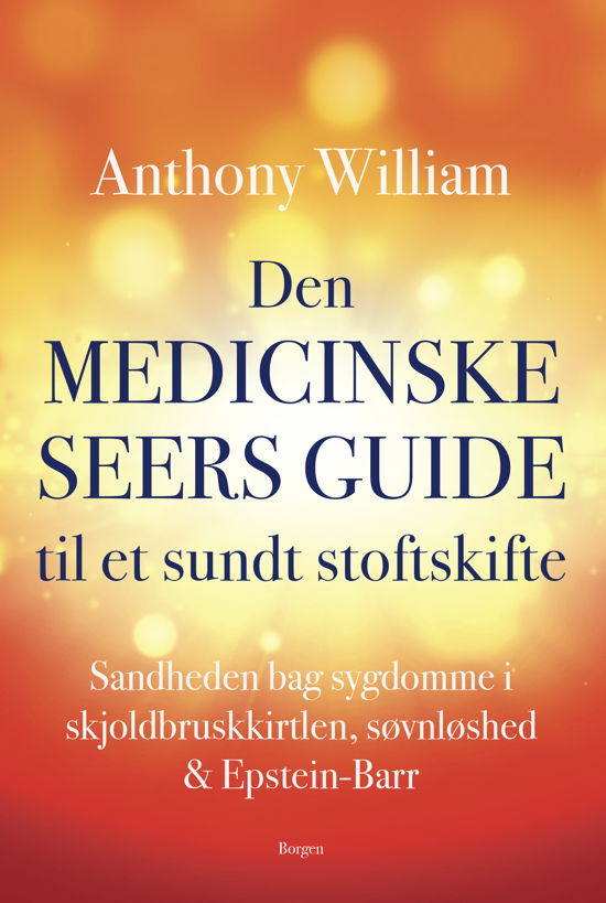 Cover for Anthony William · Den medicinske seers guide til et sundt stofskifte (Taschenbuch) [1. Ausgabe] (2018)
