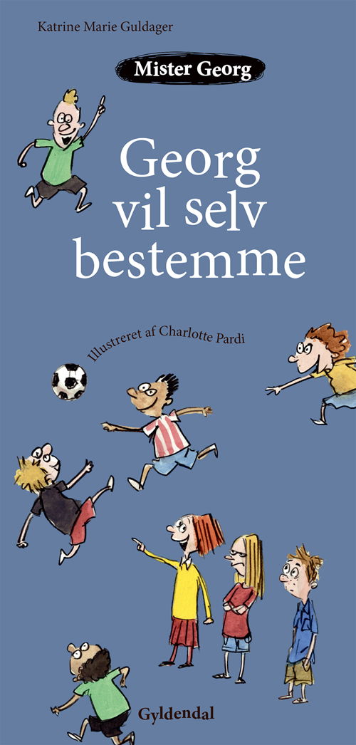 Cover for Katrine Marie Guldager · Frøken Ignora og Mister Georg: Mister Georg vil selv bestemme (Innbunden bok) [1. utgave] (2019)