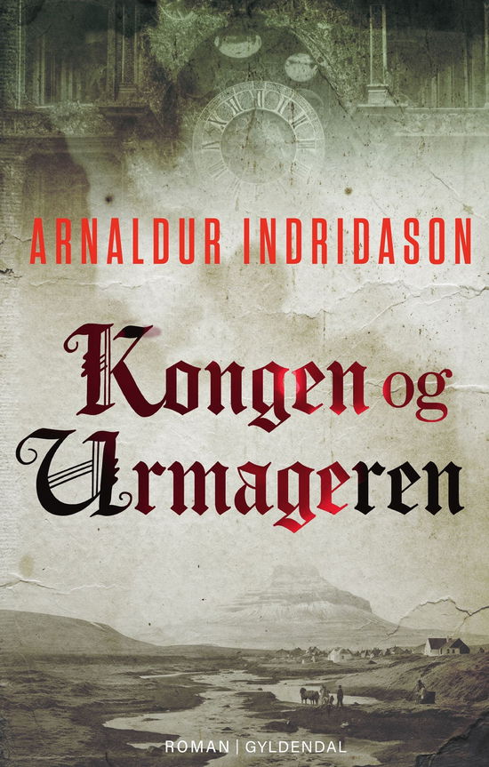 Kongen og urmageren - Arnaldur Indridason - Bøger - Gyldendal - 9788702373301 - 8. januar 2024