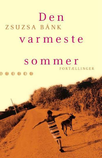 Cover for Zsuzsa Bánk · Den varmeste sommer (Sewn Spine Book) [1st edition] (2007)