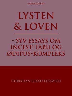 Cover for Christian Braad Thomsen · Lysten og loven - syv essays om incest-tabu og Ødipus-kompleks (Sewn Spine Book) [1st edition] (2018)