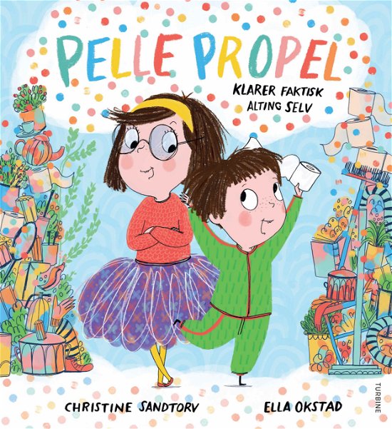 Pelle Propel klarer faktisk alting selv - Christine Sandtorv - Books - Turbine - 9788740667301 - February 19, 2021