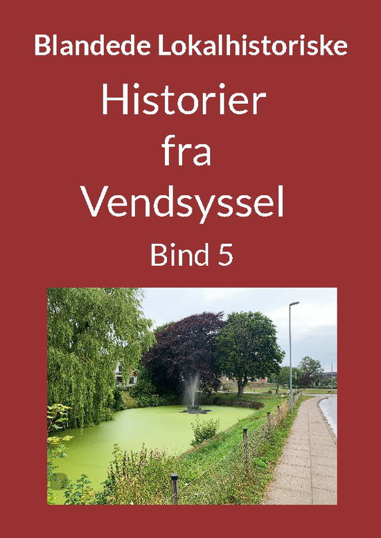 Cover for Jens Otto Madsen · Historier fra Vendsyssel - Bind 5 (Paperback Book) [1e uitgave] (2024)