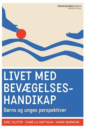 Hanne Warming; Emil Falster; Isabella Vagtholm · Professionsserien: Livet med bevægelseshandikap (Poketbok) [1:a utgåva] (2022)